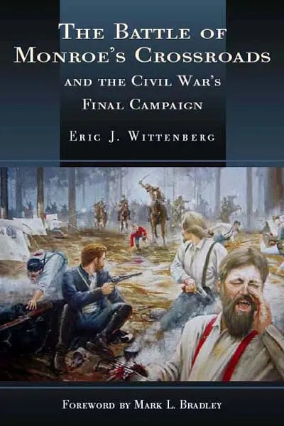 The Battle of Monroe's Crossroads: The Civil War's Last Campaign - download pdf