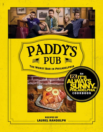 Paddy's Pub: The Worst Bar in Philadelphia: An It's Always Sunny - download pdf