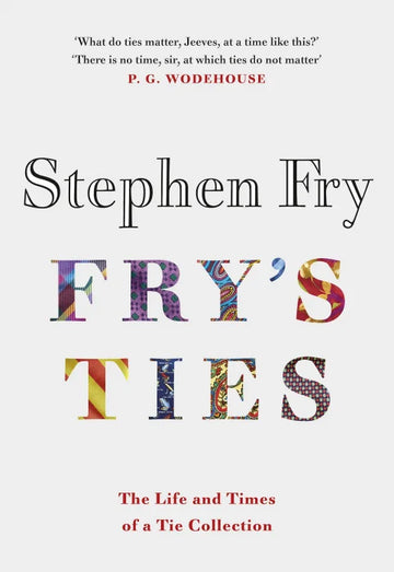 Fry's Ties: Discover the life and ties of Stephen Fry, UK Edition - download pdf